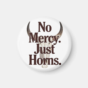 No Mercy Just Horns Longhorn Skull Brutal Bull Magnet
