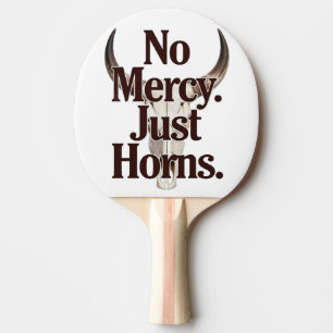 No Mercy Just Horns Longhorn Skull Brutal Bull Ping Pong Paddle