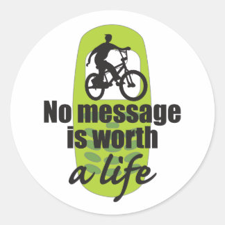 No Message is Worth a Life Classic Round Sticker