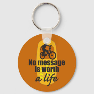No Message is Worth a Life Key Ring