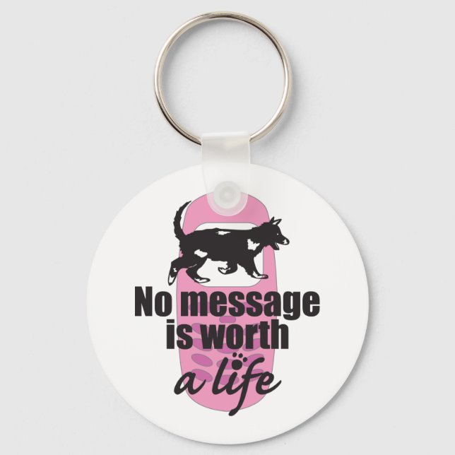No Message is Worth a Life Key Ring (Front)