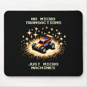No Microtransactions Just A Micro Machine Gamer  Mouse Pad