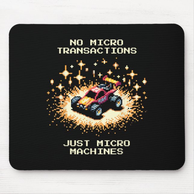 No Microtransactions Just A Micro Machine Gamer  Mouse Pad (Front)