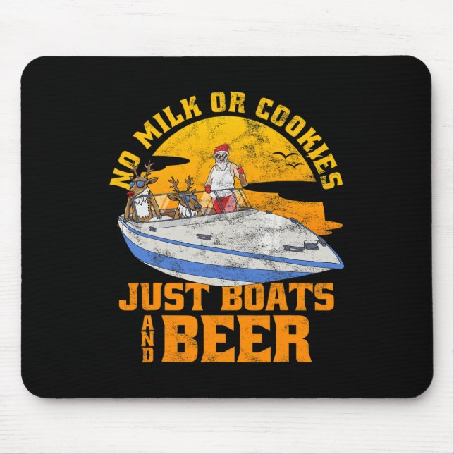 No Milk Or Cookies Just Boats And Beer Christmas I Mouse Pad (Front)