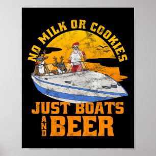 No Milk Or Cookies Just Boats And Beer Christmas I Poster