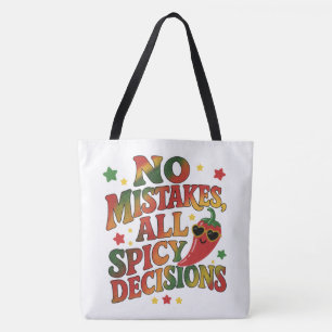 No Mistakes, All Spicy Decisions Tote Bag