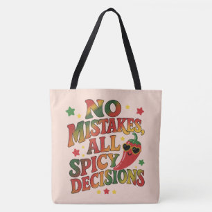 No Mistakes, Just Spicy Decisions Tote Bag
