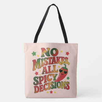 No Mistakes, Just Spicy Decisions Tote Bag