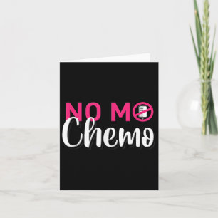 No Mo Chemo Last Day Of Chemotherapy Cancer Awaren Card