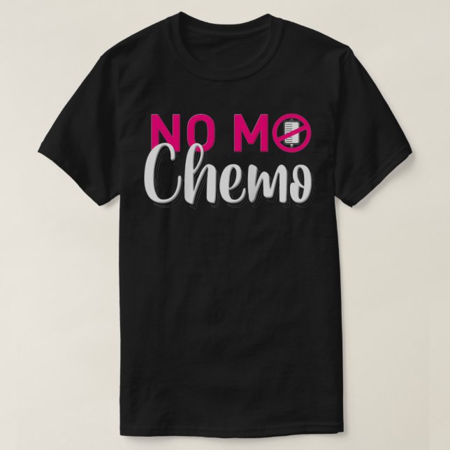 No Mo Chemo Last Day Of Chemotherapy Cancer Awaren T-Shirt (Design Front)