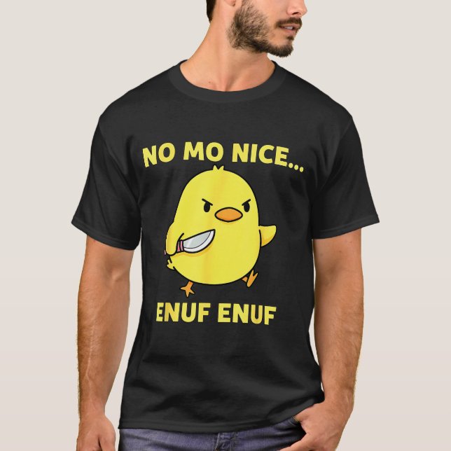 No Mo Nice Enuf Enuf Angry Chick With Knife Sarcas T-Shirt (Front)