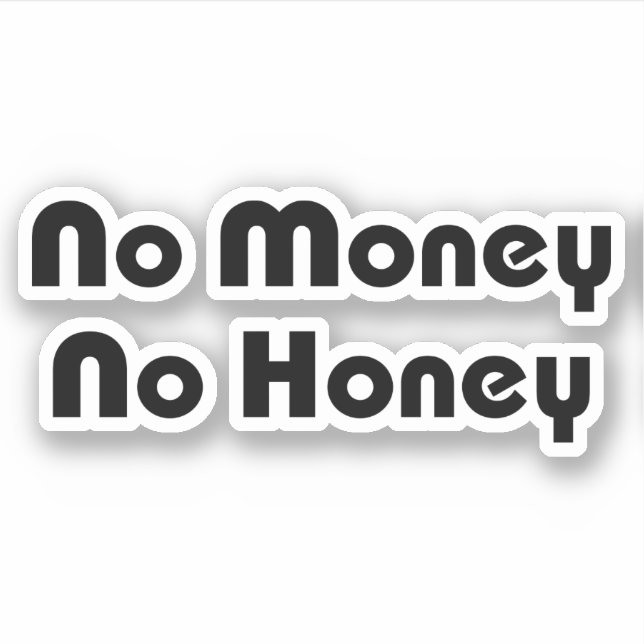 No Money No Honey (Front)