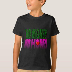 no money no honey T-Shirt