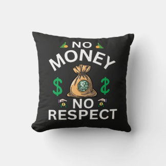 No Money, No Respect" Graphic T-Shirt Cushion