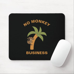 No Monkey Business Funny Zoo Jungle Animal Pun Mouse Pad