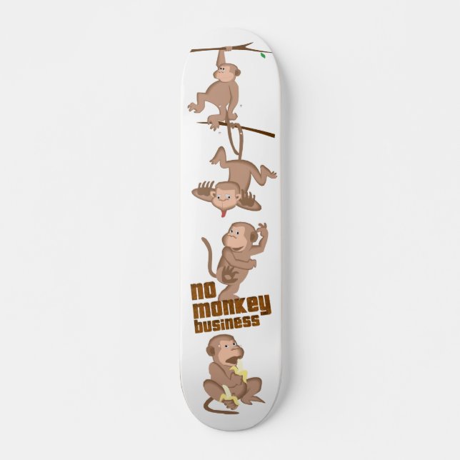 No Monkey Business Skateboard (Front)