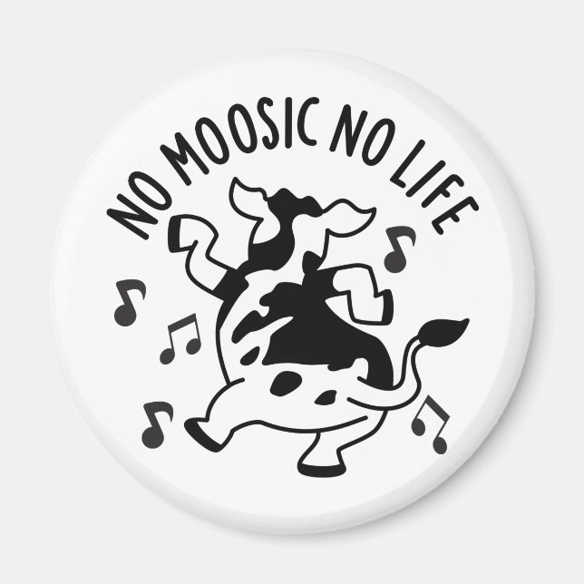 No Moosic No Life Funny Cow Pun  Magnet (Front)