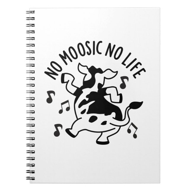 No Moosic No Life Funny Cow Pun  Notebook (Front)