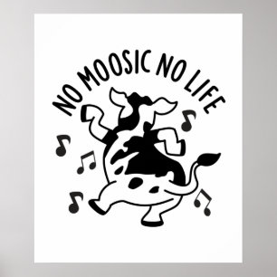 No Moosic No Life Funny Cow Pun  Poster