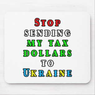 No More American Tax Dollars To Ukraine Biden Trum Mouse Pad