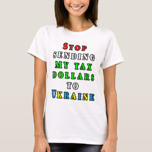 No More American Tax Dollars To Ukraine Biden Trum T-Shirt