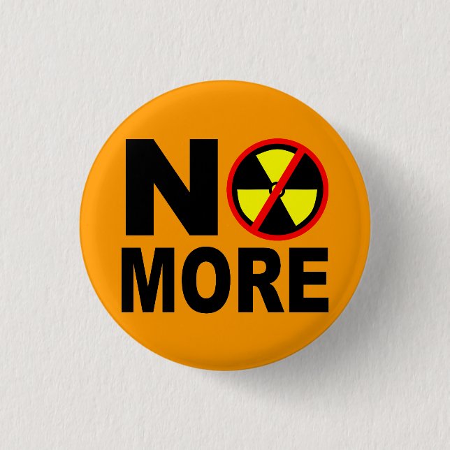 No More Anti Nuclear Slogan Pinback 3 Cm Round Badge (Front)
