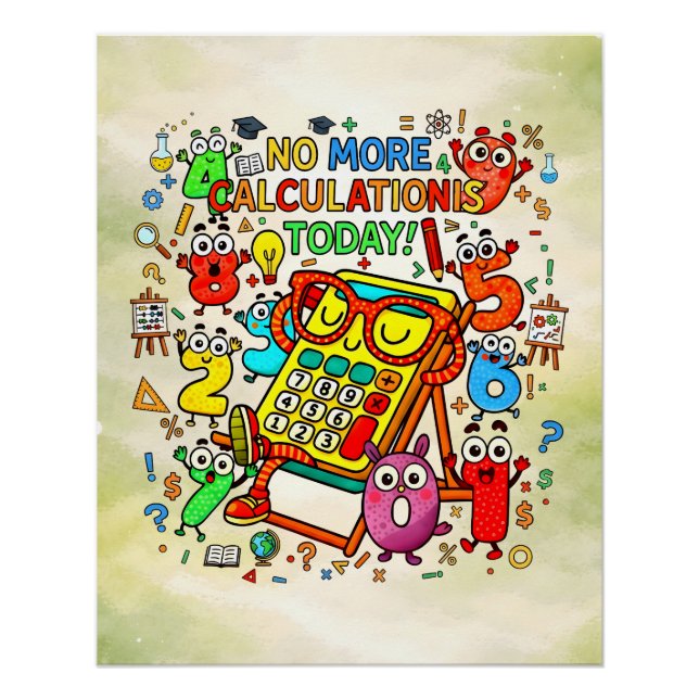 No More Calculations Funny Math Design Poster (Front)