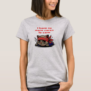 No More Cares T-Shirt