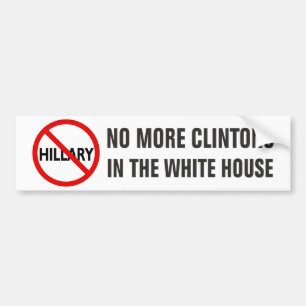 No More Clintons In The White House Bumper Sticker