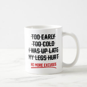 No More Excuses Coffee Mug