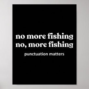 No More Fishing Funny Fish Fishing Fisherman Poster