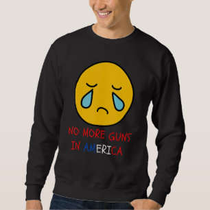 No More Guns In America Take The Control Just Peac Sweatshirt