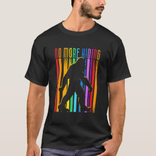 No More Hiding Gay Pride Support Sasquatch Lgbtq C T-Shirt
