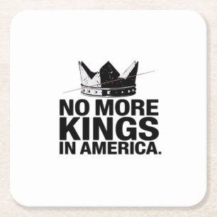 No More Kings In America Square Paper Coaster