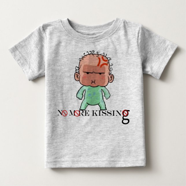 NO MORE KISSING BABY T-Shirt (Front)