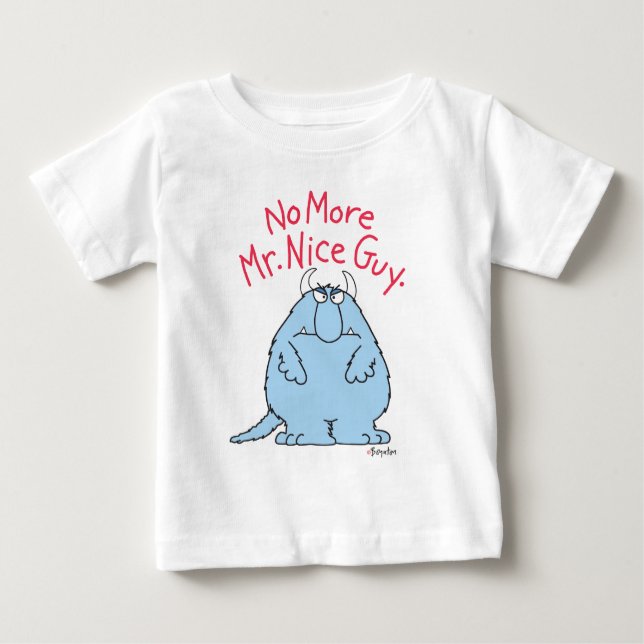 No More Mr. Nice Guy Baby T-Shirt (Front)