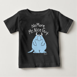 No More Mr. Nice Guy Baby T-Shirt