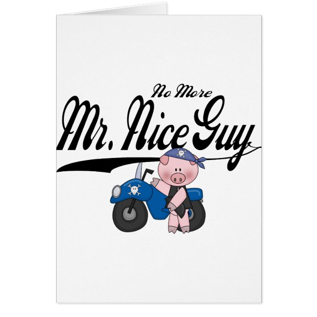 No More Mr. Nice Guy Biker (Front)