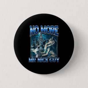 No More Mr Nice Guy Funny Alpha Wolf Meme Dad Papa 6 Cm Round Badge