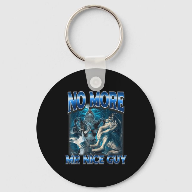 No More Mr Nice Guy Funny Alpha Wolf Meme Dad Papa Key Ring (Front)