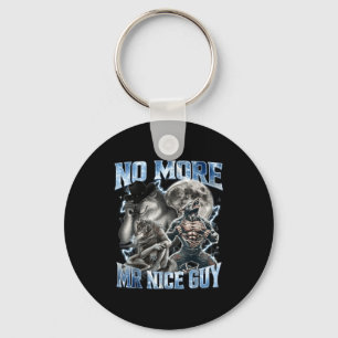 No More Mr Nice Guy Funny Alpha Wolf Meme Dad Papa Key Ring