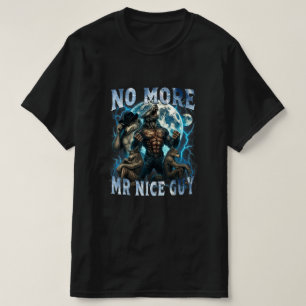 No More Mr Nice Guy Funny Alpha Wolf Meme Dad Papa T-Shirt