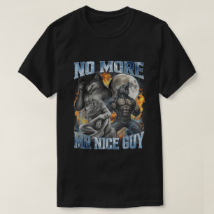 No More Mr Nice Guy Funny Alpha Wolf Meme papa T-Shirt