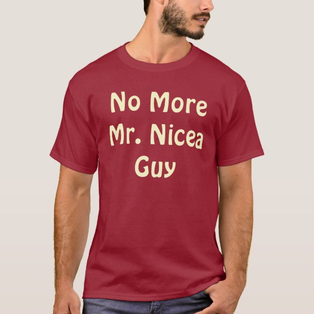 No More Mr. Nicea Guy T-Shirt (Front)