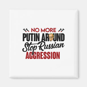 No More Putin Around Pro Ukraine  Magnet