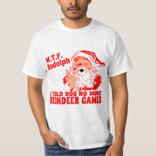 No More Reindeer Games T-Shirt