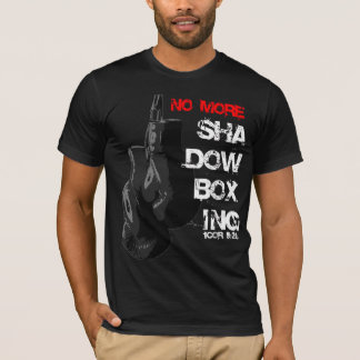 No more shadow boxing T-Shirt