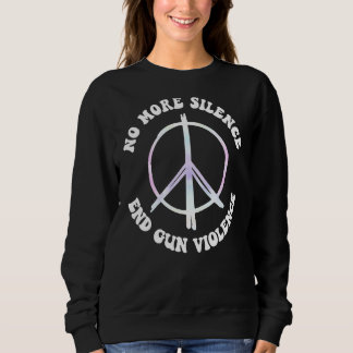 No More Silence End Gun Violence Wear Orange Sweatshirt