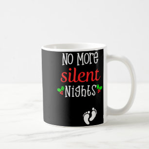 No More Silent Nights Christmas Pregnancy Announce Coffee Mug