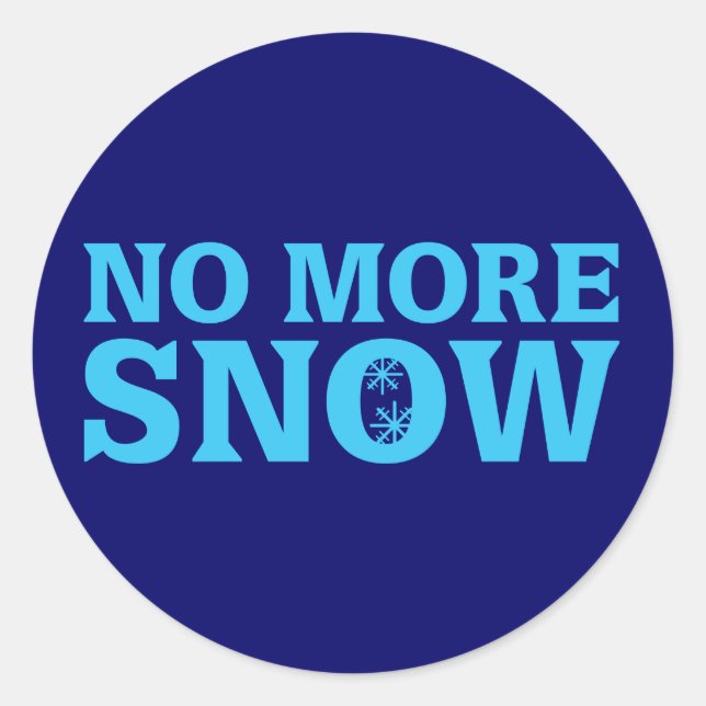 No More Snow Classic Round Sticker (Front)
